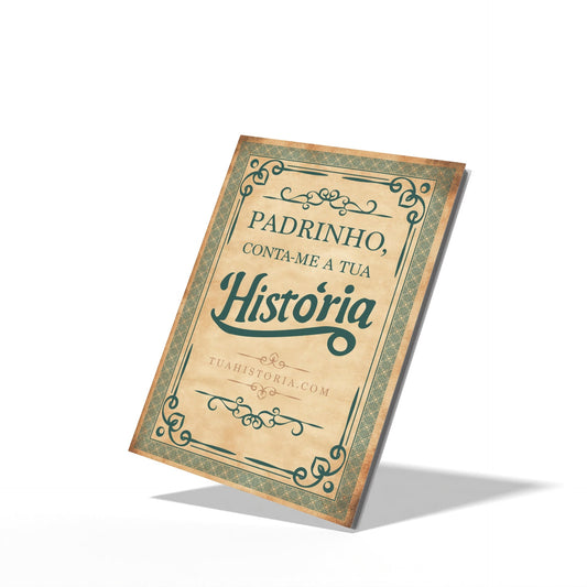Padrinho Conta - me a Tua História - A tua História